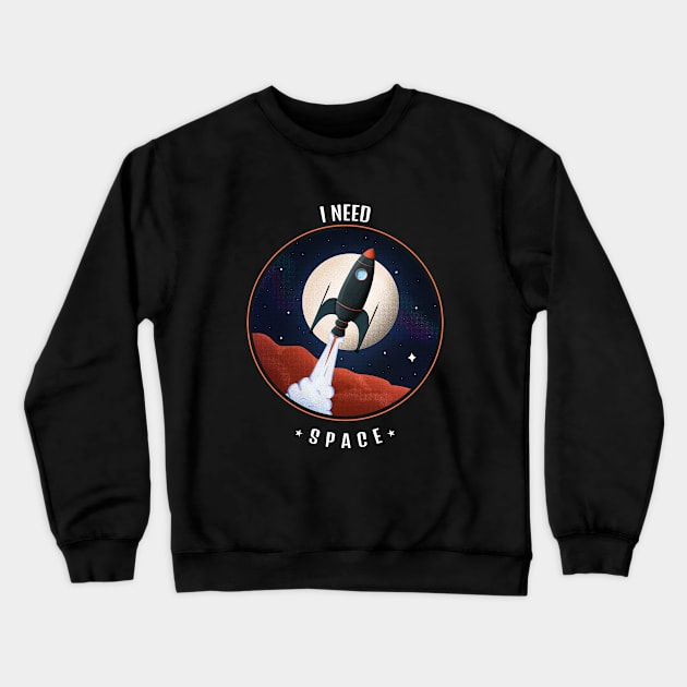 I NEED SPACE Crewneck Sweatshirt by osaya